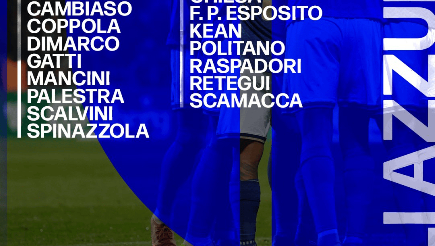 意大利附加赛大名单：基耶萨回归，托纳利、巴斯托尼在列