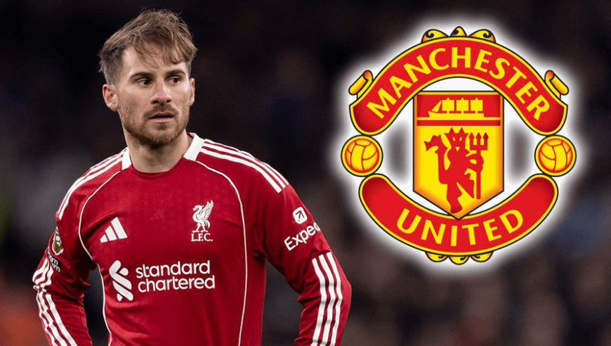 镜报：曼联有意从利物浦挖走麦卡，只要他进入市场就会出手