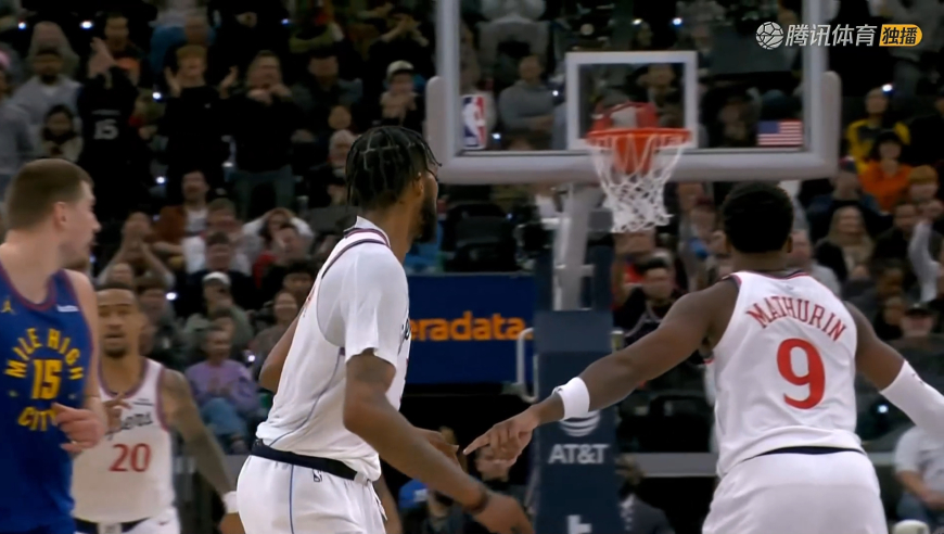 快船捡到宝！马瑟琳决胜时刻强冲内线+助队友三分+造约基奇第五犯