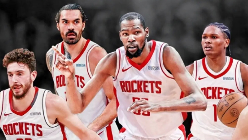 15天狂砸2.41亿！火箭一系列神操作赢麻了：杜兰特领衔新阵冲冠