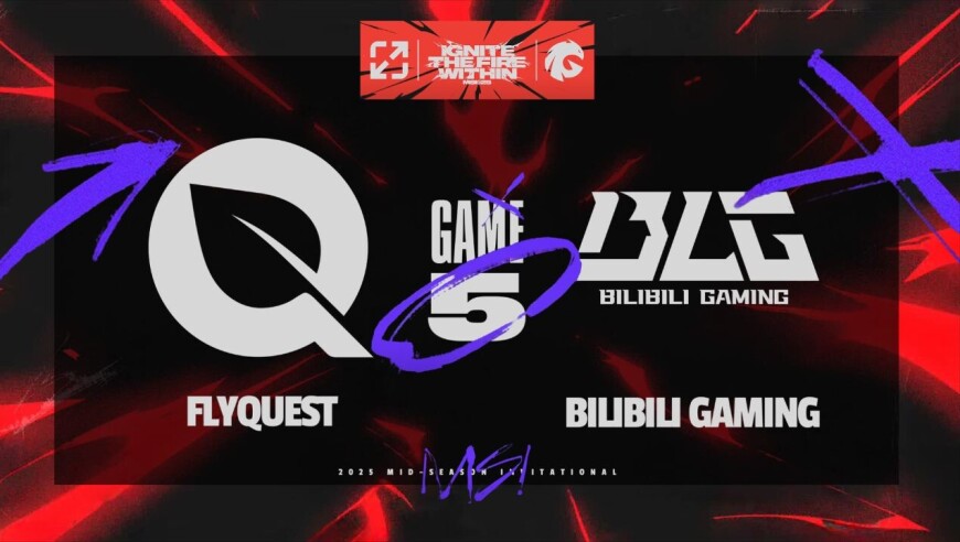 [MSI]【FLY vs BLG】第五局速看丨2025MSI季中冠军赛淘汰赛